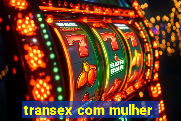 transex com mulher